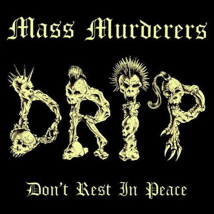 Mass Murderers : DRIP LP